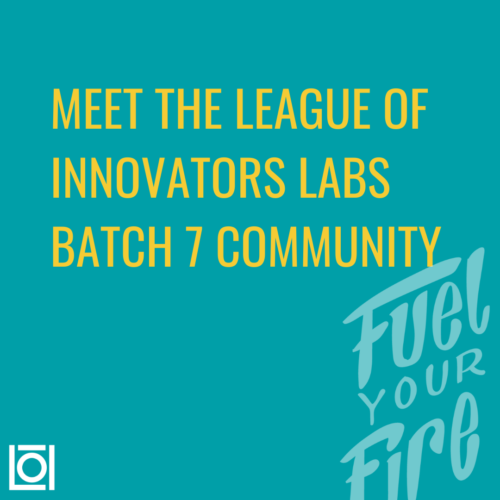 Presenting the League of Innovators Labs Batch 7 Cohort Joining us From Across Canada